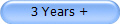 3 Years +